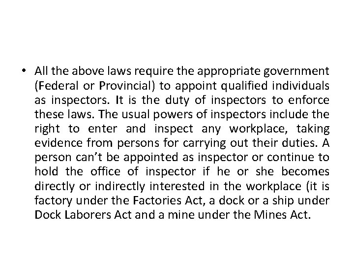  • All the above laws require the appropriate government (Federal or Provincial) to