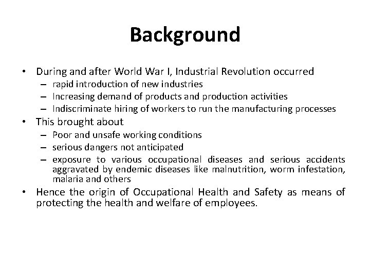 Background • During and after World War I, Industrial Revolution occurred – rapid introduction