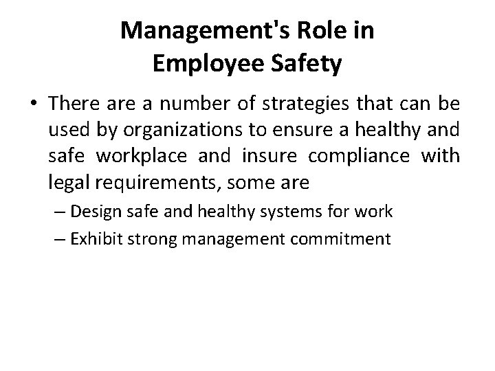Management's Role in Employee Safety • There a number of strategies that can be