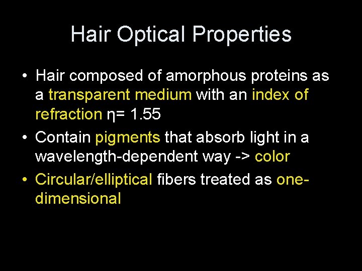 Hair Optical Properties • Hair composed of amorphous proteins as a transparent medium with