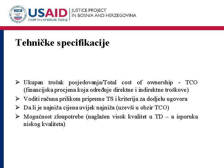 Tehničke specifikacije Ø Ukupan trošak posjedovanja/Total cost of ownership - TCO (financijska procjena koja