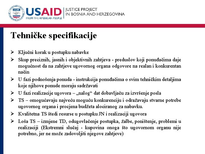 Tehničke specifikacije Ø Ključni korak u postupku nabavke Ø Skup preciznih, jasnih i objektivnih