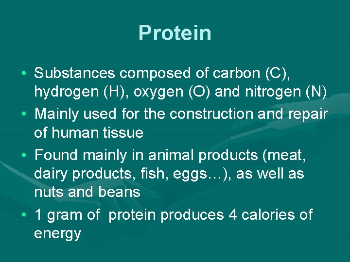 Protein • Substances composed of carbon (C), hydrogen (H), oxygen (O) and nitrogen (N)