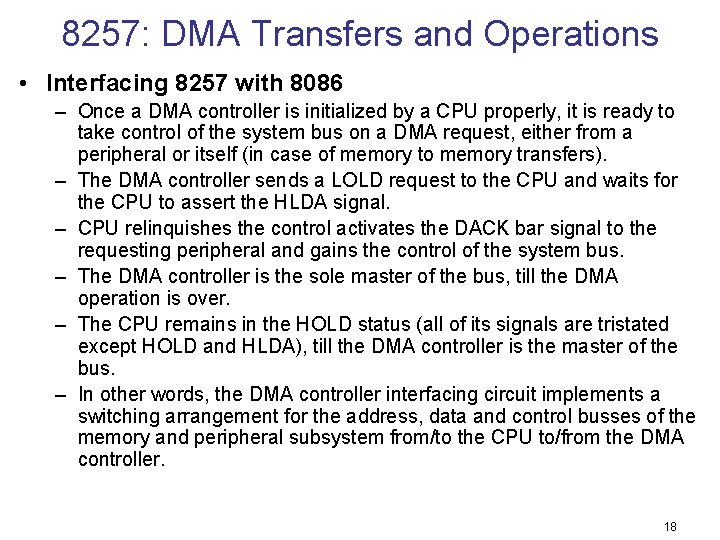 8257: DMA Transfers and Operations • Interfacing 8257 with 8086 – Once a DMA 8257: DMA Transfers and Operations • Interfacing 8257 with 8086 – Once a DMA