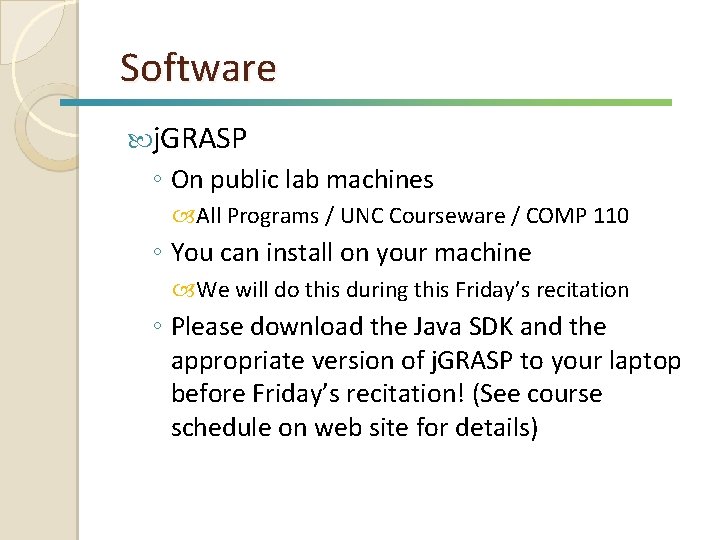 Software j. GRASP ◦ On public lab machines All Programs / UNC Courseware /
