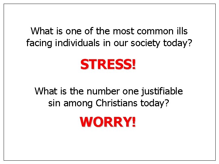 What is one of the most common ills facing individuals in our society today?