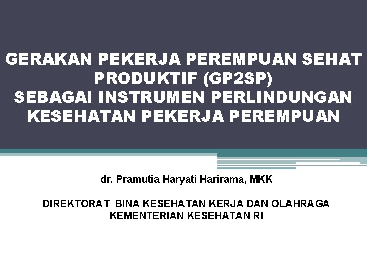 GERAKAN PEKERJA PEREMPUAN SEHAT PRODUKTIF (GP 2 SP) SEBAGAI INSTRUMEN PERLINDUNGAN KESEHATAN PEKERJA PEREMPUAN