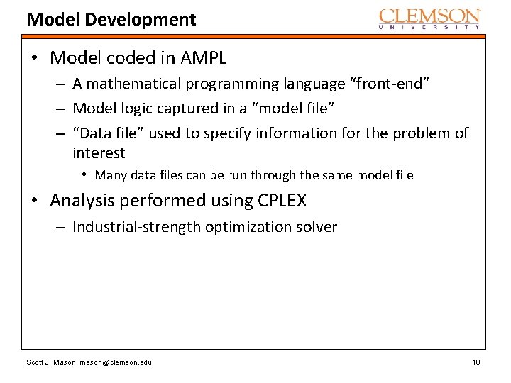 Model Development • Model coded in AMPL – A mathematical programming language “front-end” –