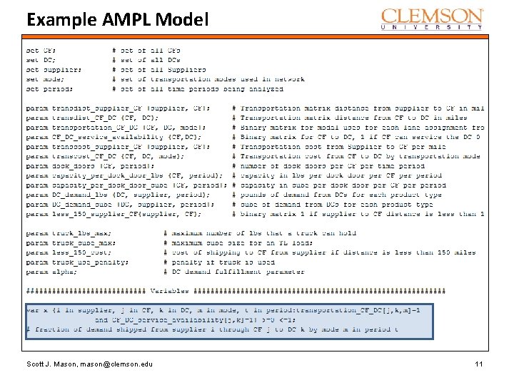 Example AMPL Model Scott J. Mason, mason@clemson. edu 11 