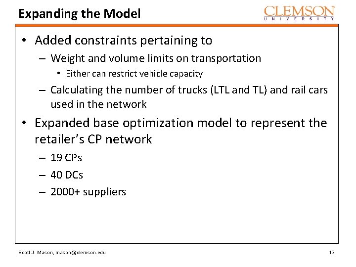Expanding the Model • Added constraints pertaining to – Weight and volume limits on
