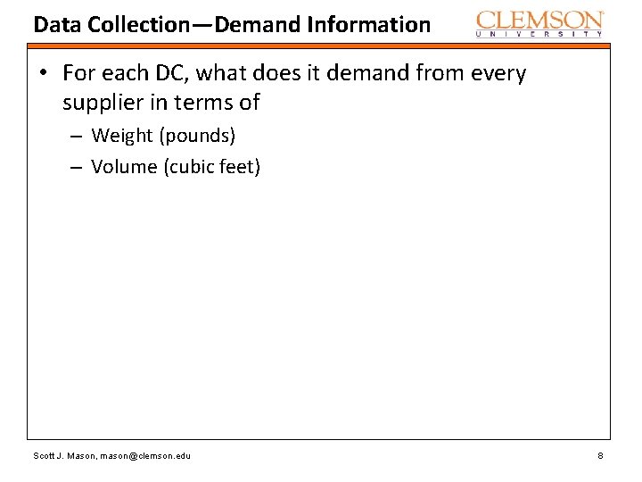 Data Collection—Demand Information • For each DC, what does it demand from every supplier