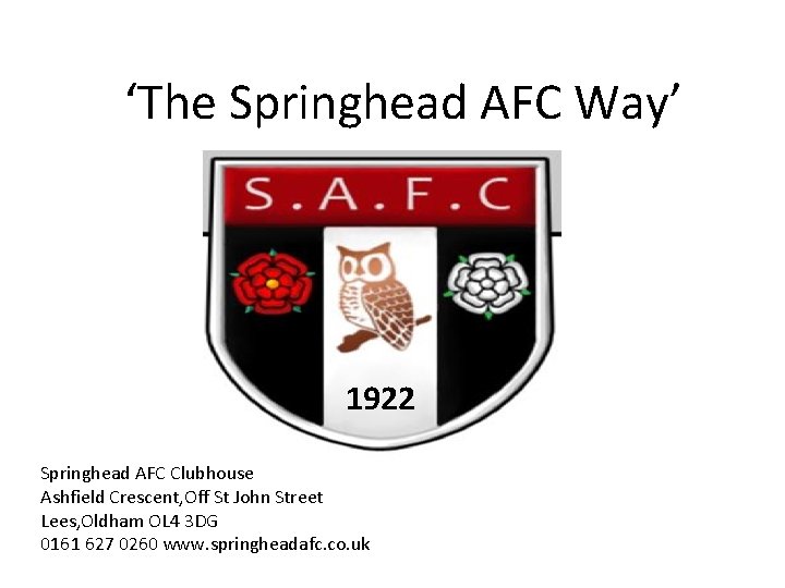 ‘The Springhead AFC Way’ 1922 Springhead AFC Clubhouse Ashfield Crescent, Off St John Street