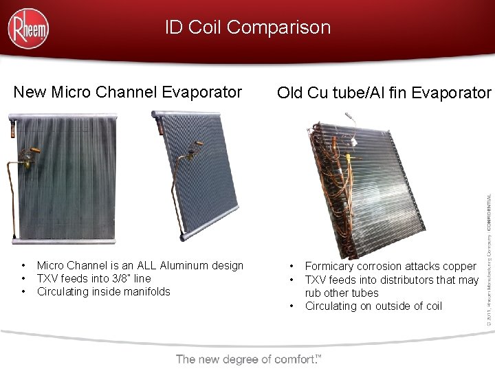 ID Coil Comparison New Micro Channel Evaporator • • • Micro Channel is an