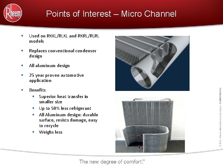 Points of Interest – Micro Channel • Used on RKKL/RLKL and RKRL/RLRL models •