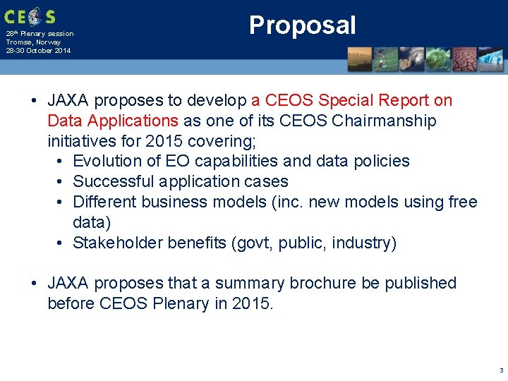 28 th Plenary session Tromsø, Norway 28 -30 October 2014 Proposal • JAXA proposes