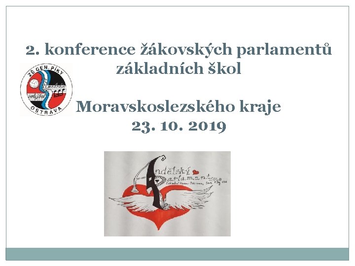 2. konference žákovských parlamentů základních škol Moravskoslezského kraje 23. 10. 2019 