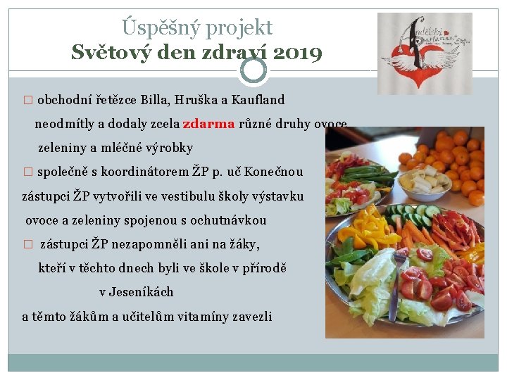 Úspěšný projekt Světový den zdraví 2019 � obchodní řetězce Billa, Hruška a Kaufland neodmítly