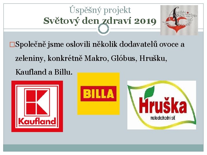 Úspěšný projekt Světový den zdraví 2019 �Společně jsme oslovili několik dodavatelů ovoce a zeleniny,