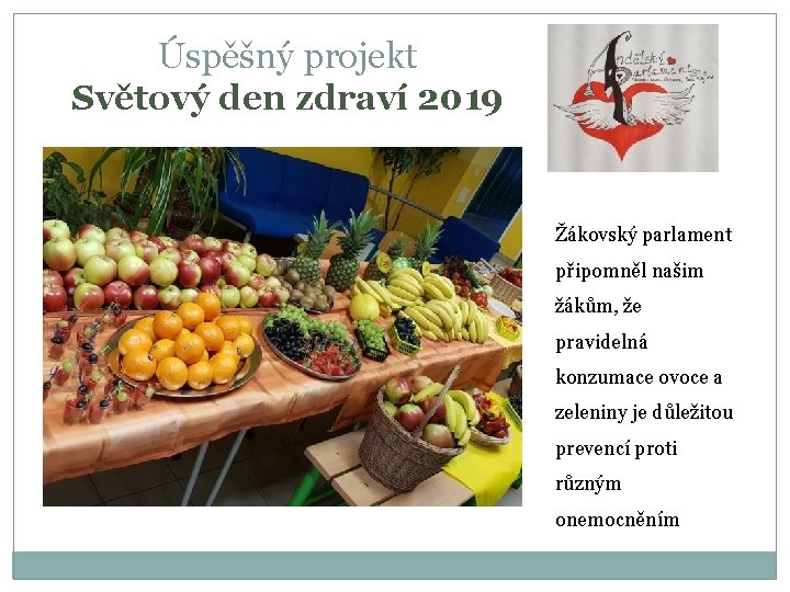 Úspěšný projekt Světový den zdraví 2019 Žákovský parlament připomněl našim žákům, že pravidelná konzumace