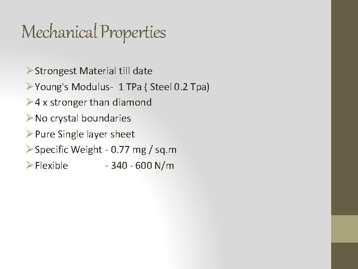 Mechanical Properties ØStrongest Material till date ØYoung's Modulus- 1 TPa ( Steel 0. 2