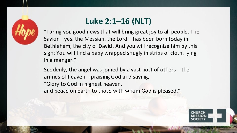Luke 2: 1– 16 (NLT) “I bring you good news that will bring great