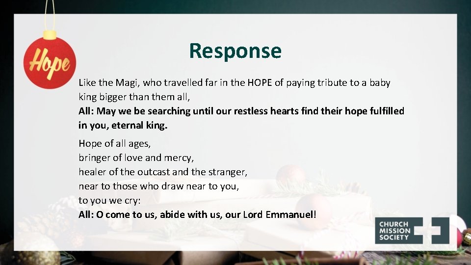 Response Like the Magi, who travelled far in the HOPE of paying tribute to