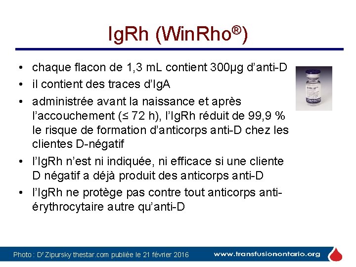 Ig. Rh (Win. Rho®) • chaque flacon de 1, 3 m. L contient 300µg Ig. Rh (Win. Rho®) • chaque flacon de 1, 3 m. L contient 300µg