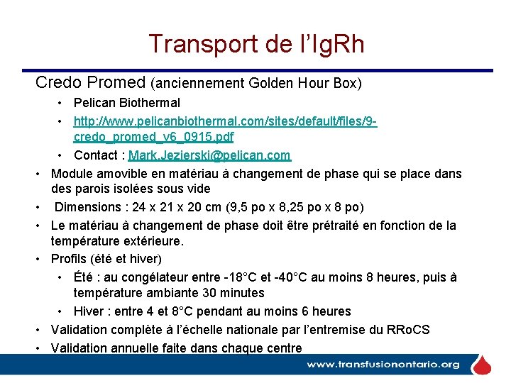 Transport de l’Ig. Rh Credo Promed (anciennement Golden Hour Box) • • Pelican Biothermal Transport de l’Ig. Rh Credo Promed (anciennement Golden Hour Box) • • Pelican Biothermal