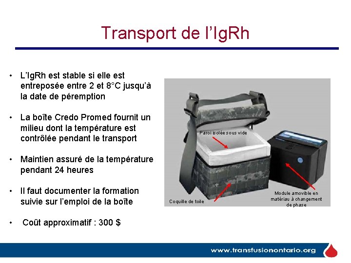 Transport de l’Ig. Rh • L’Ig. Rh est stable si elle est entreposée entre Transport de l’Ig. Rh • L’Ig. Rh est stable si elle est entreposée entre