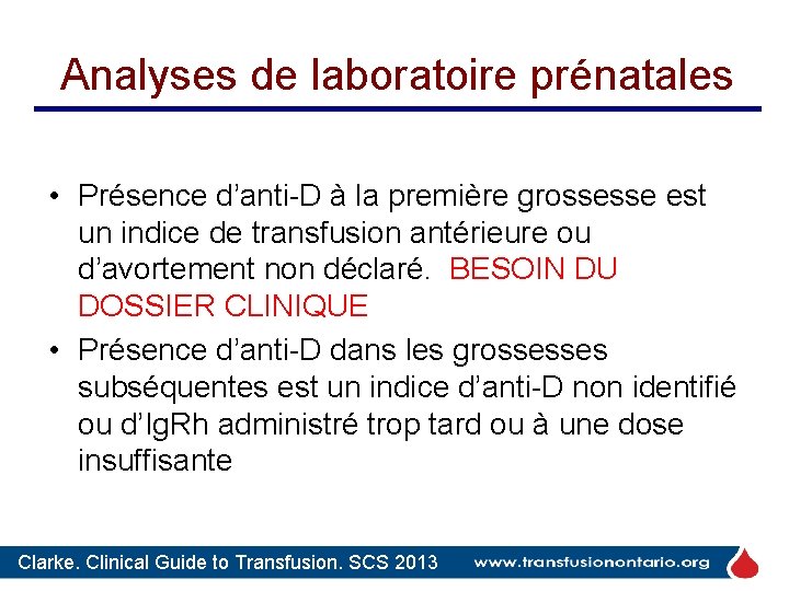 Analyses de laboratoire prénatales • Présence d’anti-D à la première grossesse est un indice Analyses de laboratoire prénatales • Présence d’anti-D à la première grossesse est un indice