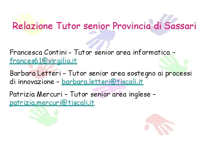 Relazione Tutor senior Provincia di Sassari Francesca Contini - Tutor senior area informatica –