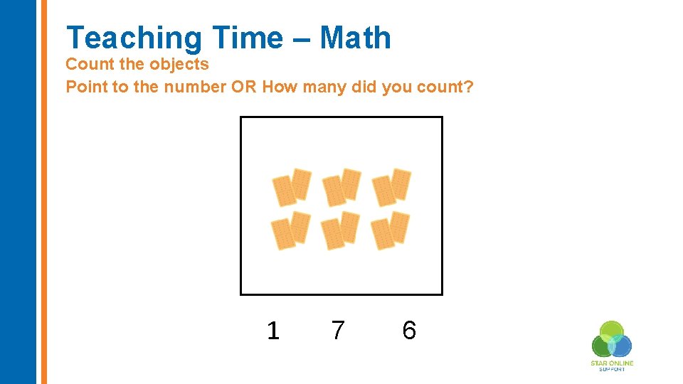 Teaching Time – Math Count the objects Point to the number OR How many