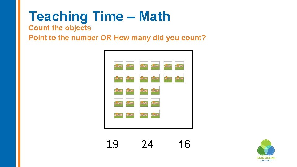 Teaching Time – Math Count the objects Point to the number OR How many