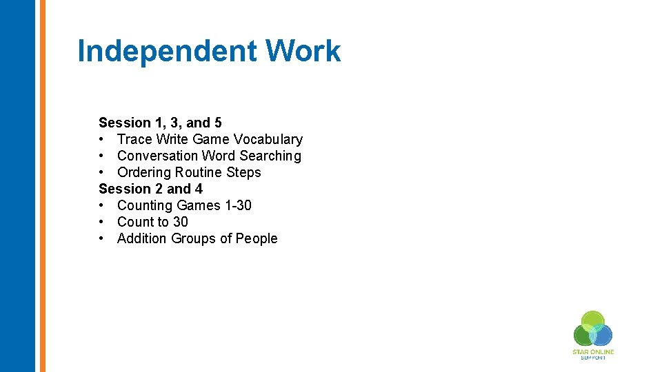 Independent Work Session 1, 3, and 5 • Trace Write Game Vocabulary • Conversation