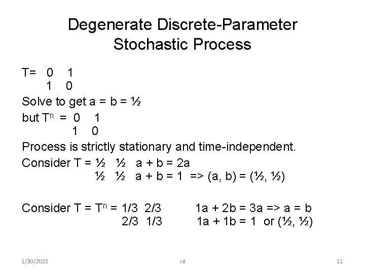 Degenerate Discrete-Parameter Stochastic Process T= 0 1 1 0 Solve to get a =