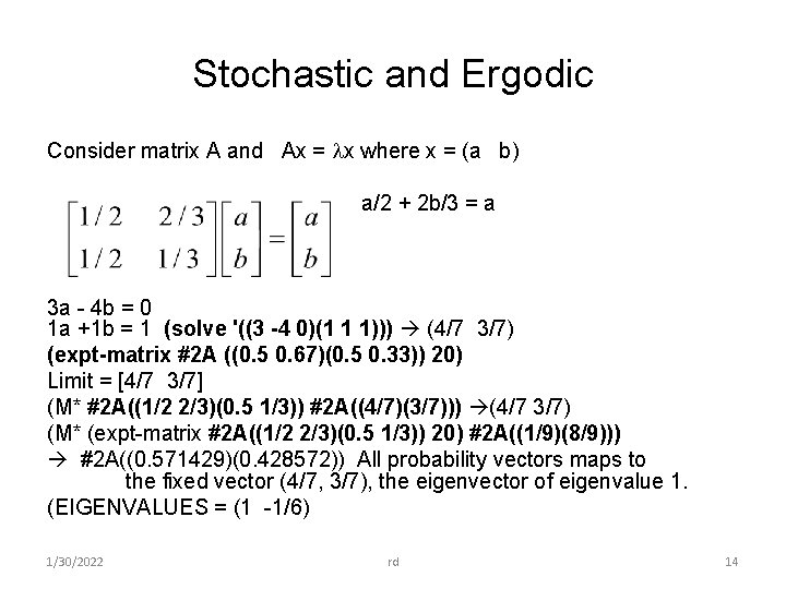 Stochastic and Ergodic Consider matrix A and Ax = x where x = (a