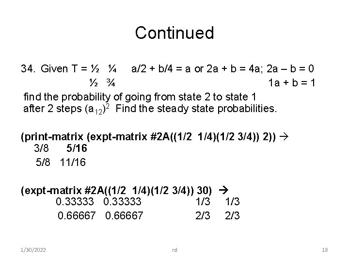 Continued 34. Given T = ½ ¼ a/2 + b/4 = a or 2