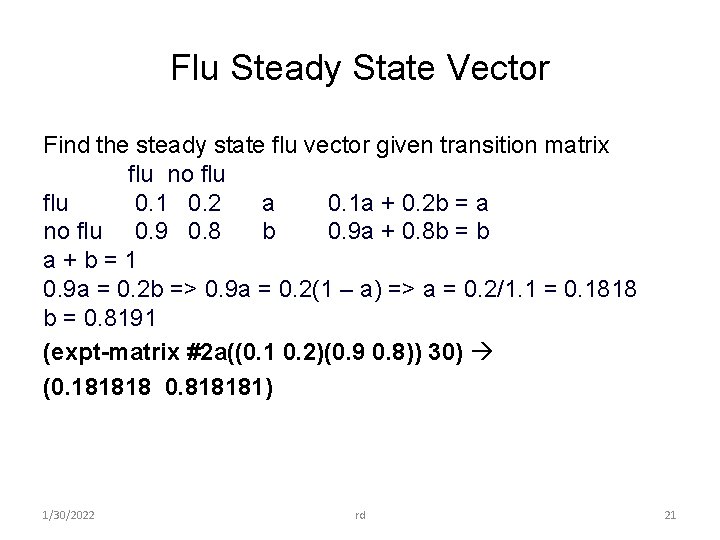 Flu Steady State Vector Find the steady state flu vector given transition matrix flu