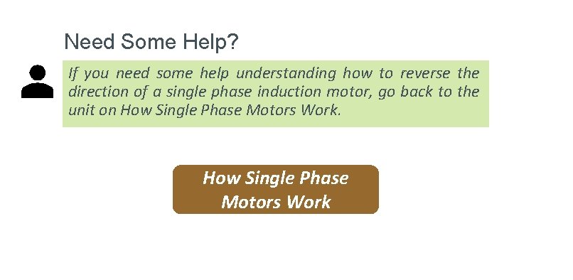 Need Some Help? If you need some help understanding how to reverse the direction