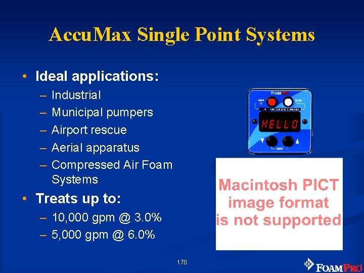 Accu. Max Single Point Systems • Ideal applications: – – – Industrial Municipal pumpers
