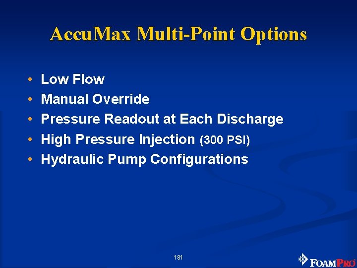 Accu. Max Multi-Point Options • • • Low Flow Manual Override Pressure Readout at