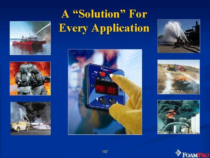 A “Solution” For Every Application 187 