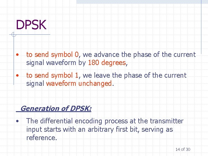 DPSK • to send symbol 0, we advance the phase of the current signal