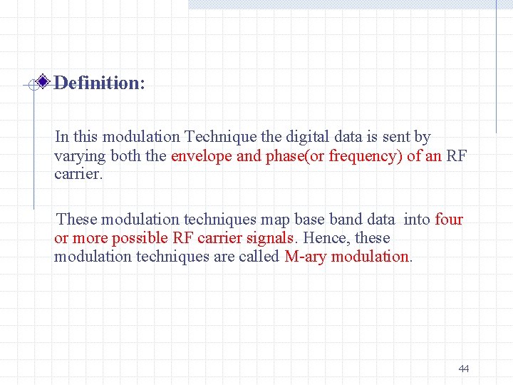 Definition: In this modulation Technique the digital data is sent by varying both the