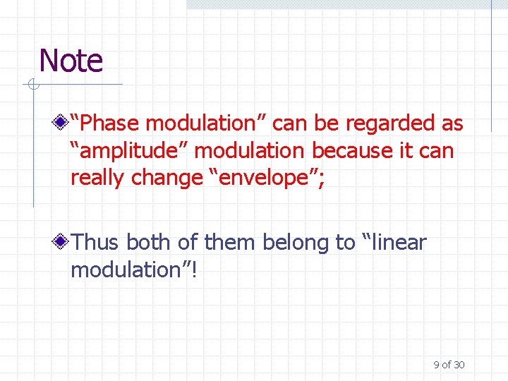 Note “Phase modulation” can be regarded as “amplitude” modulation because it can really change