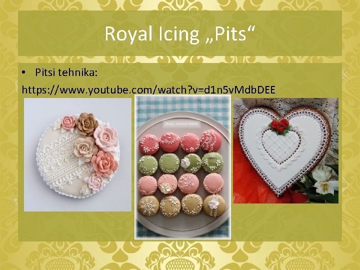 Royal Icing „Pits“ • Pitsi tehnika: https: //www. youtube. com/watch? v=d 1 n 5