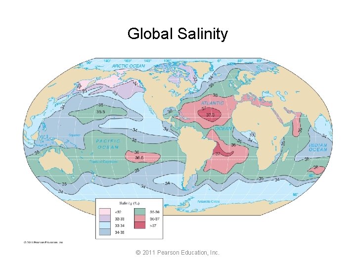 Global Salinity © 2011 Pearson Education, Inc. 