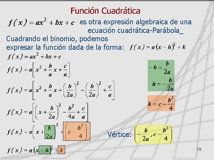 es otra expresión algebraica de una ecuación cuadrática-Parábola_ Cuadrando el binomio, podemos expresar la