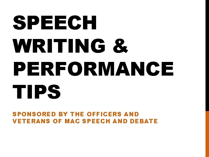SPEECH WRITING & PERFORMANCE TIPS SPONSORED BY THE OFFICERS AND VETERANS OF MAC SPEECH