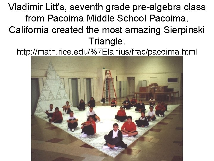 Vladimir Litt's, seventh grade pre-algebra class from Pacoima Middle School Pacoima, California created the